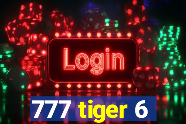 777 tiger 6